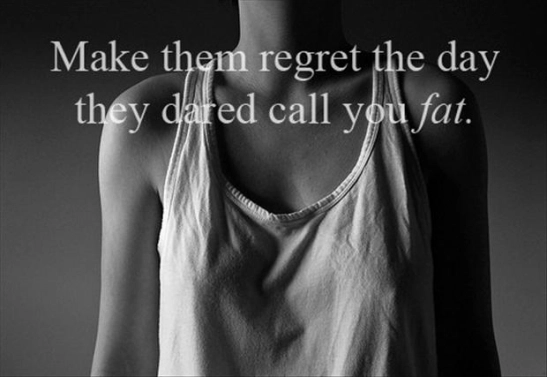 make-them-regret-the-day-they-called-you-fat-motivational-quotes